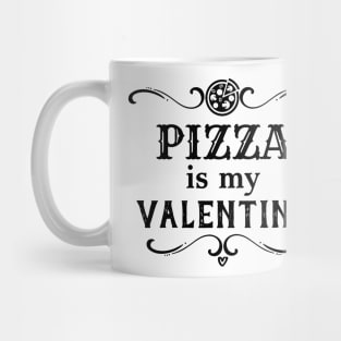 Funny Pizza is my Valentine Mug